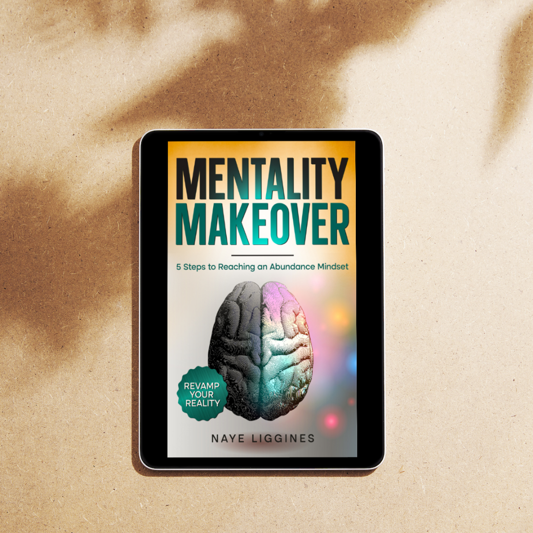 Mentality Makeover: 5 Steps to Reaching an Abundance Mindset E-book